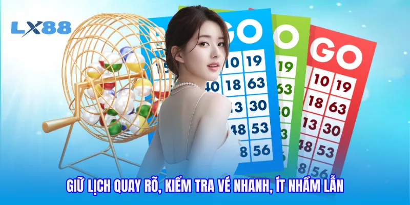Giữ lịch quay rõ, kiểm tra vé nhanh, ít nhầm lẫn