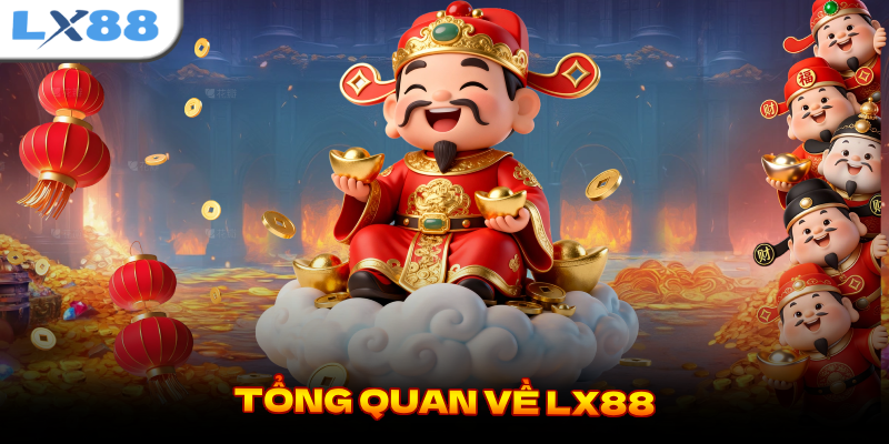 TỔNG QUAN VỀ LX88